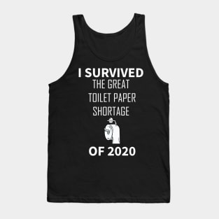 I Survived the Great Toilet Paper Shortage of 2020 Tank Top